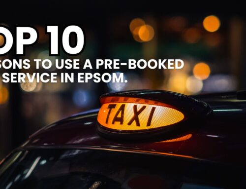 Top 10 Reasons to Use a Pre-Booked Taxi Service in Epsom