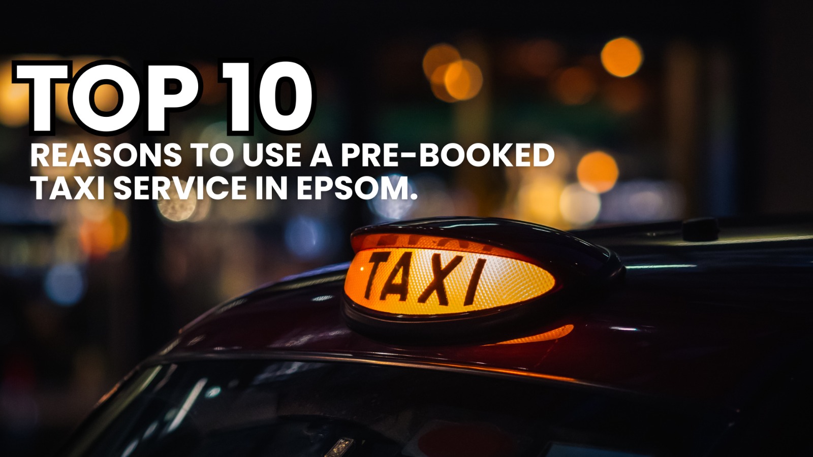 Pre Booked Taxi Service Epsom